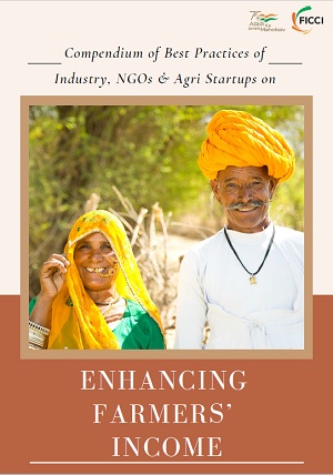 Compendium of Best Practices of Industry, NGOs & Agri Startups on ENHANCING FARMERS' INCOME